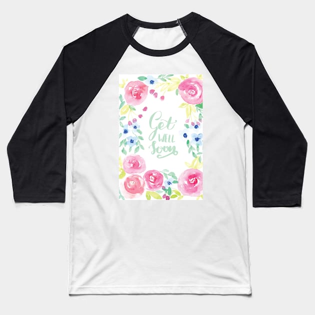 Get Well Soon Watercolor Floral Frame Baseball T-Shirt by Harpleydesign